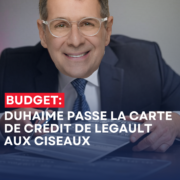Communiqué image Couper dans le gras de l’État: DUHAIME PASSE LA CARTE DE CRÉDIT DE LEGAULT AUX CISEAUX